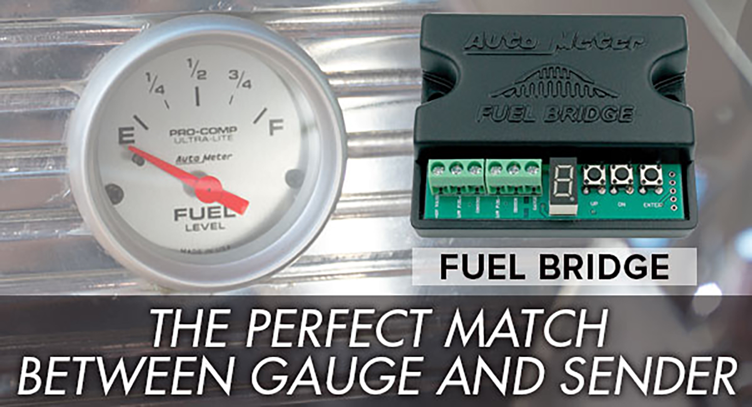 INTRODUCING THE FUEL BRIDGE INTERFACE FROM AUTOMETER Autometer